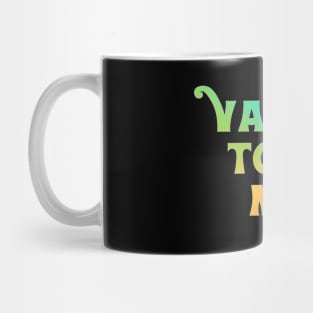 Vaxxed to the Max Mug